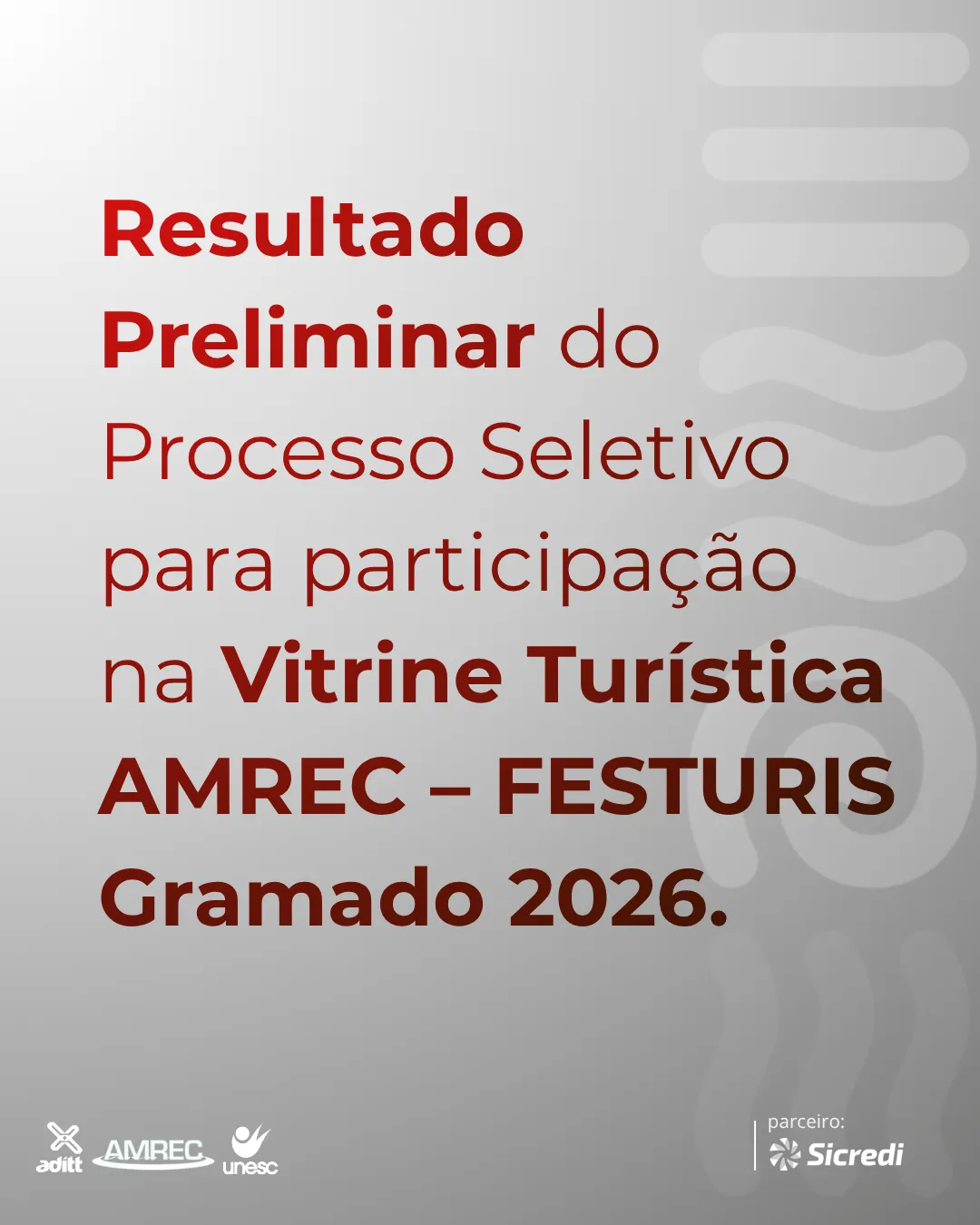 Capa da publicação Resultado Preliminar do Processo Seletivo para participação na Vitrine Turística AMREC – FESTURIS Gramado 2026.